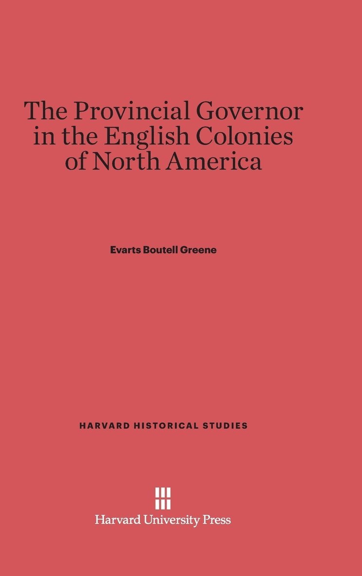The Provincial Governor in the English Colonies of North America 1