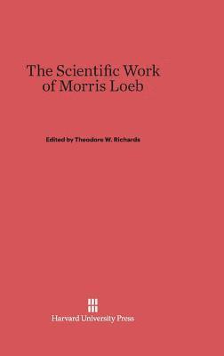 The Scientific Work of Morris Loeb 1