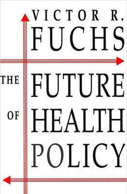 The Future of Health Policy 1