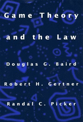 Douglas G. Baird, Robert H. Gertner, Randal C. Picker - Game Theory and the Law, Häftad