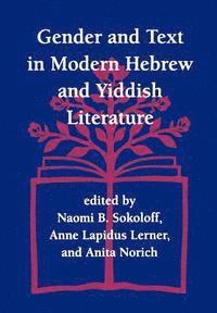 Gender And Text In Modern Hebrew And Yiddish Literature 1