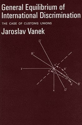 Jaroslav Vanek - General Equilibrium of International Discrimination, Inbunden