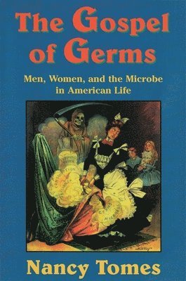 Nancy Tomes - Gospel of Germs, Häftad