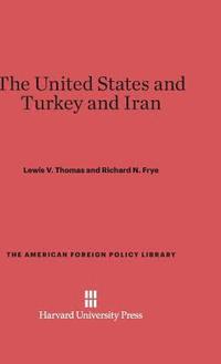 bokomslag The United States and Turkey and Iran