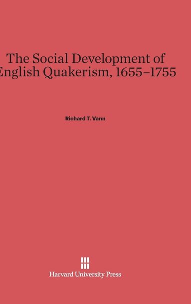 bokomslag The Social Development of English Quakerism, 1655-1755