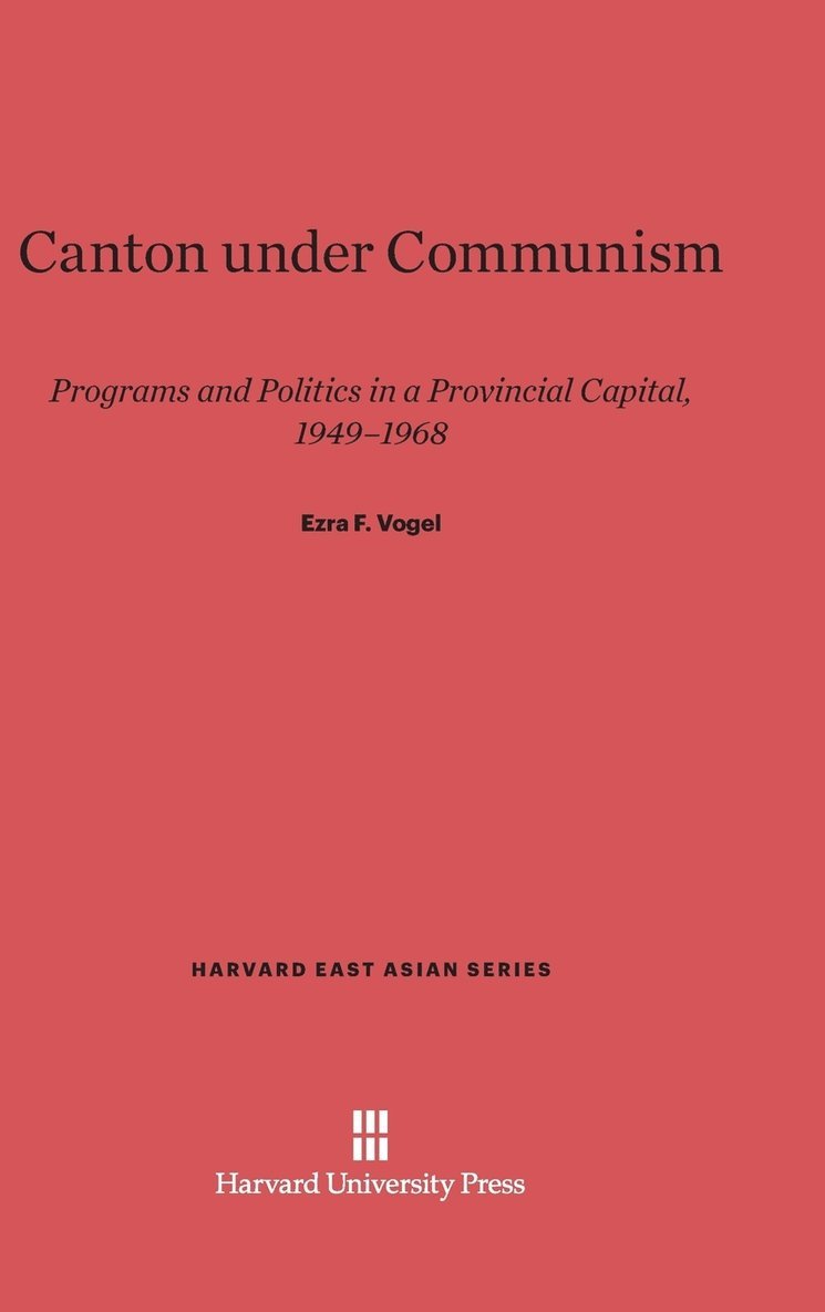 Ezra F. Vogel - Canton under Communism, Inbunden