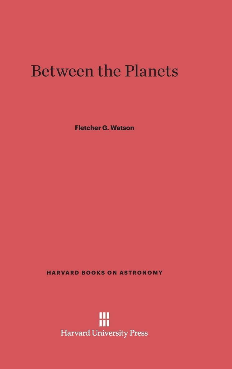 Fletcher G. Watson - Between the Planets, Inbunden
