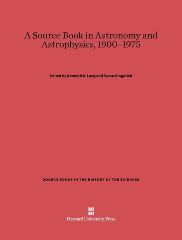 Kenneth R. Lang, Owen Gingerich - Source Book in Astronomy and Astrophysics, 1900–1975, Inbunden