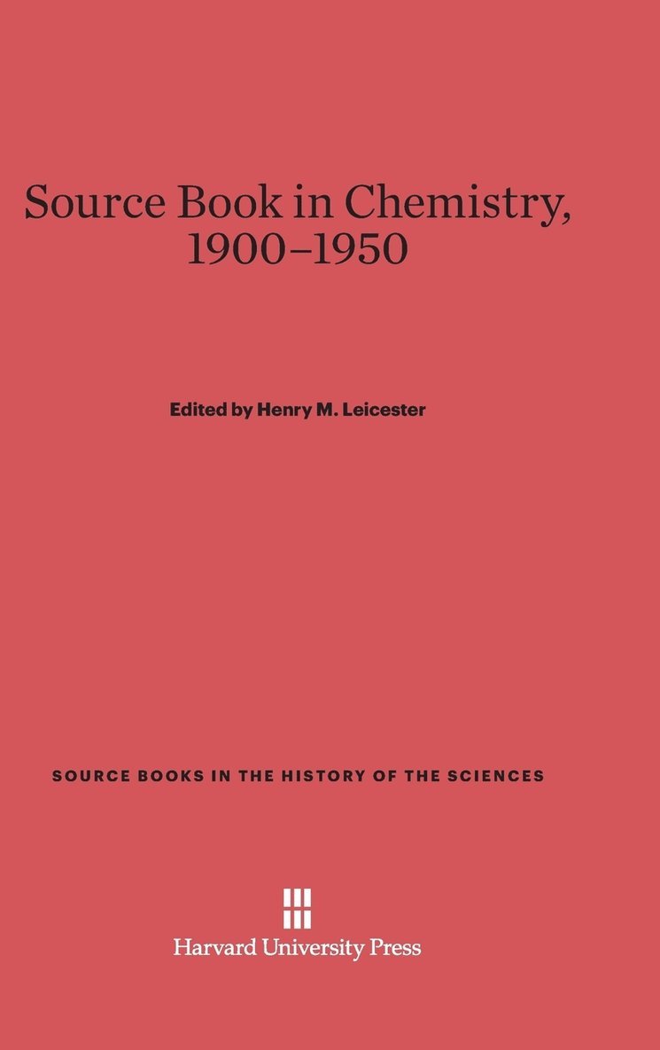 A Source Book in Chemistry, 1900-1950 1