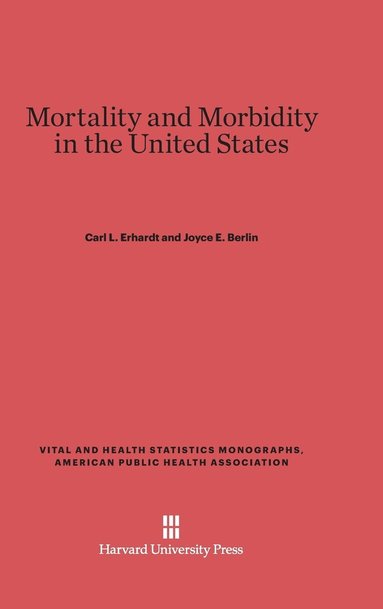 bokomslag Mortality and Morbidity in the United States