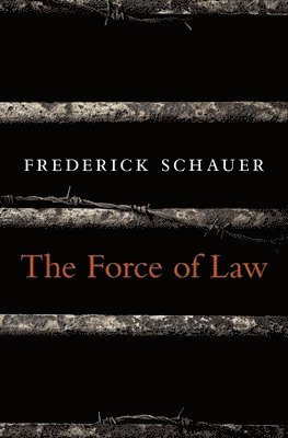 Frederick Schauer, Schauer - Force of Law, Inbunden