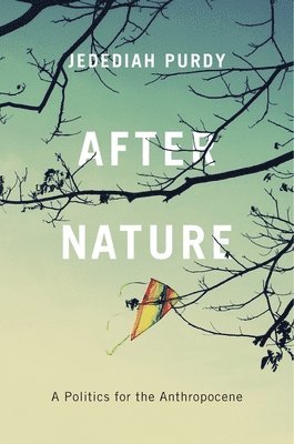Jedediah Purdy - Purdy, J: After Nature, Inbunden