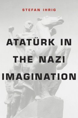 bokomslag Atatrk in the Nazi Imagination