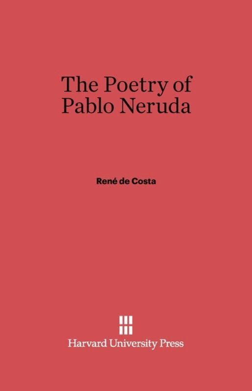 René de Costa - Poetry of Pablo Neruda, Inbunden