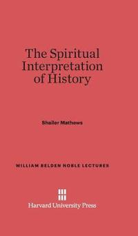 bokomslag The Spiritual Interpretation of History