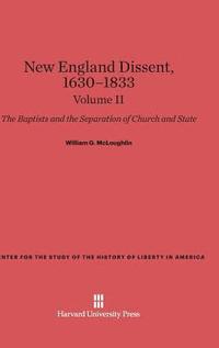 bokomslag New England Dissent, 1630-1833: The Baptists and the Separation of Church and State, Volume II