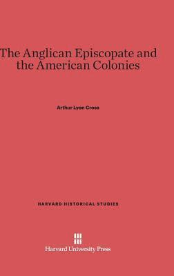 bokomslag The Anglican Episcopate and the American Colonies