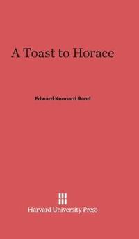 bokomslag A Toast to Horace