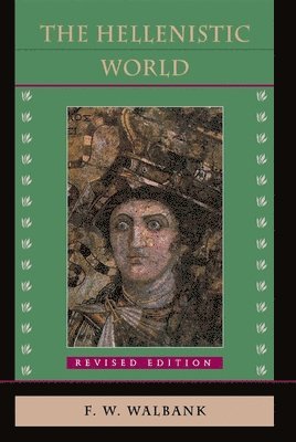 F. W. Walbank - The Hellenistic World: Revised Edition, Häftad