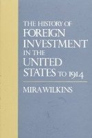 Mira Wilkins - History of Foreign Investment in the United States to 1914, Inbunden
