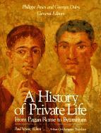 bokomslag A History of Private Life: Volume I From Pagan Rome to Byzantium