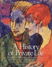 bokomslag A History of Private Life: Volume V Riddles of Identity in Modern Times