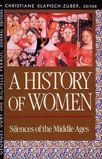 bokomslag History of Women in the West: Volume II Silences of the Middle Ages