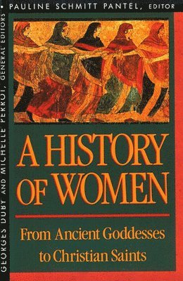 History of Women in the West: Volume I From Ancient Goddesses to Christian Saints 1