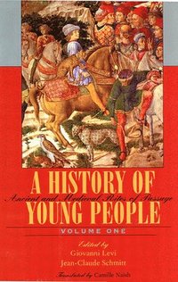 bokomslag A History of Young People in the West: Volume I Ancient and Medieval Rites of Passage