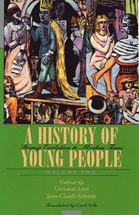 bokomslag A History of Young People in the West: Volume II Stormy Evolution to Modern Times