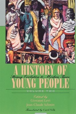 A History of Young People in the West: Volume II Stormy Evolution to Modern Times 1