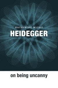 bokomslag Heidegger on Being Uncanny
