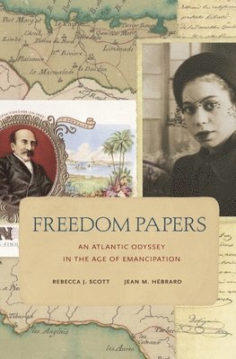 Rebecca J. Scott, Jean M. Hébrard - Freedom Papers, Häftad
