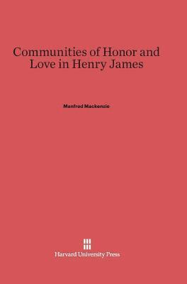 Communities of Honor and Love in Henry James 1