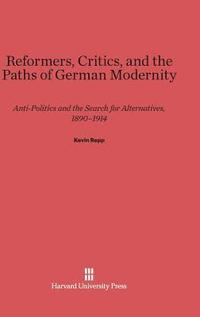 bokomslag Reformers, Critics, and the Paths of German Modernity