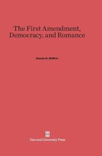 bokomslag The First Amendment, Democracy, and Romance