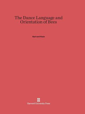 The Dance Language and Orientation of Bees 1