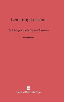 Hugh Mehan - Learning Lessons, Inbunden