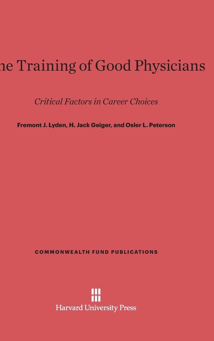 Fremont J. Lyden, H. Jack Geiger, Osler L. Peterson - Training of Good Physicians, Inbunden