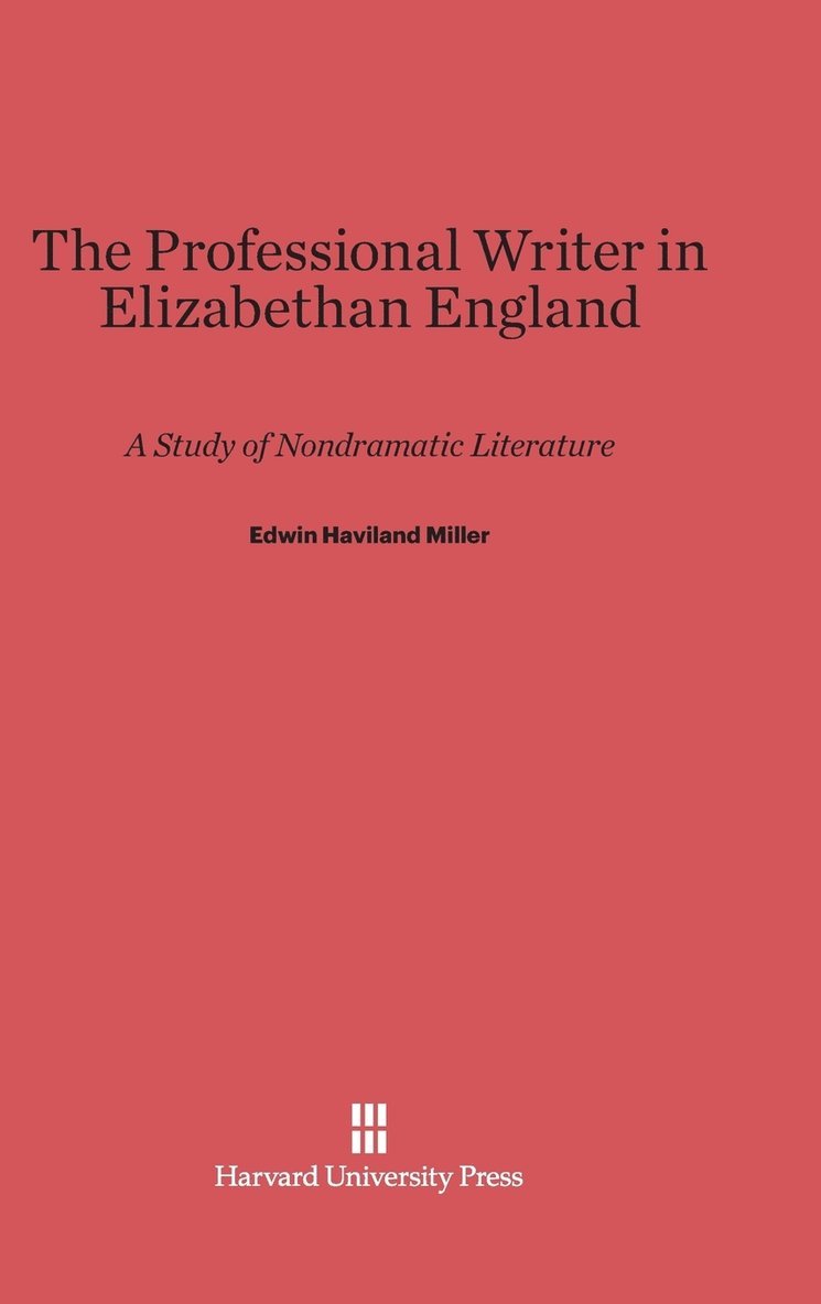 Edwin Haviland Miller - Professional Writer in Elizabethan England, Inbunden