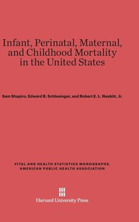 bokomslag Infant, Perinatal, Maternal, and Childhood Mortality in the United States
