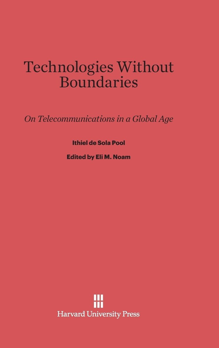 Ithiel de Sola Pool, Ithiel De Sola Pool, Eli M. Noam - Technologies without Boundaries, Inbunden