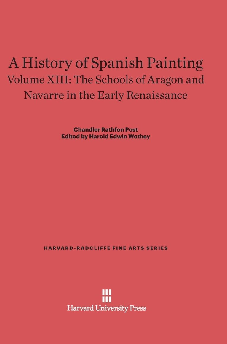 Chandler Rathfon Post, Harold E Wethey - A History of Spanish Painting, Volume XIII, Inbunden
