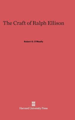 Robert G. O'Meally - Craft of Ralph Ellison, Inbunden