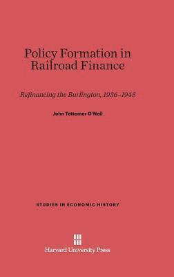 bokomslag Policy Formation in Railroad Finance