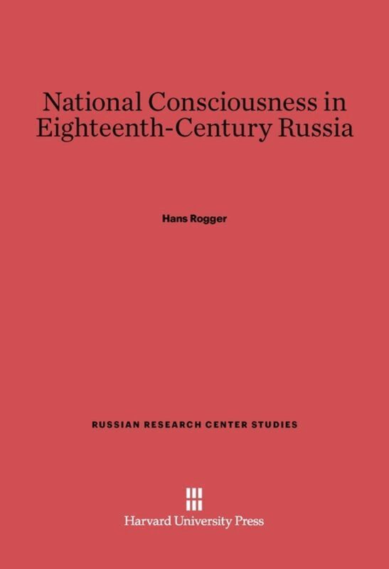 Hans Rogger - National Consciousness in Eighteenth-Century Russia, Inbunden