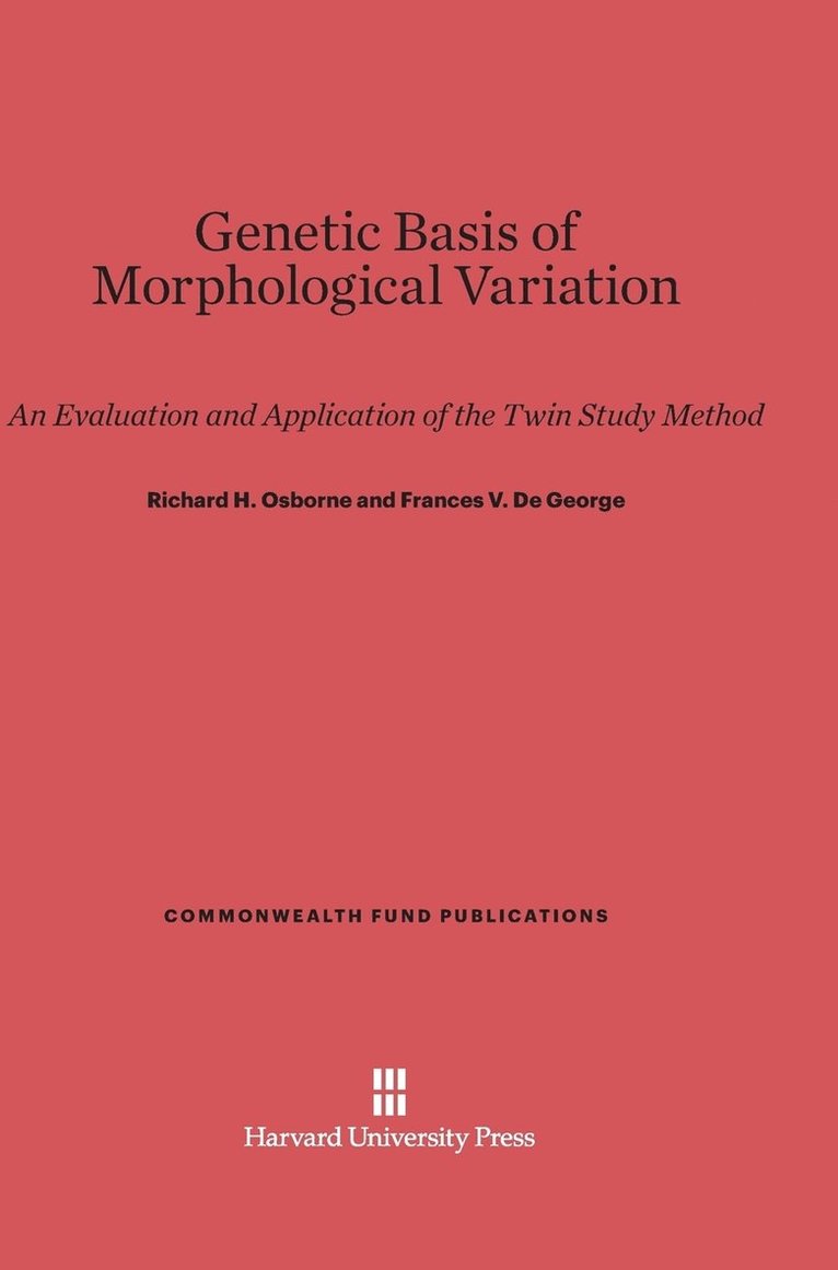 Richard H. Osborne, Frances V. De George - Genetic Basis of Morphological Variation, Inbunden