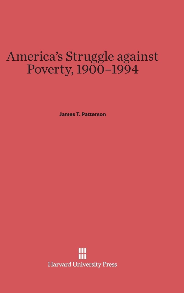 America's Struggle Against Poverty, 1900-1994 1