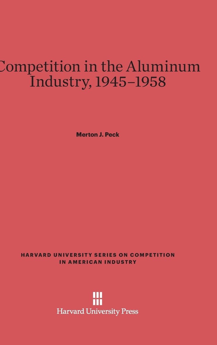 Competition in the Aluminum Industry, 1945-1958 1