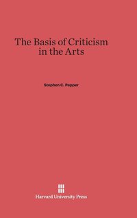 bokomslag The Basis of Criticism in the Arts